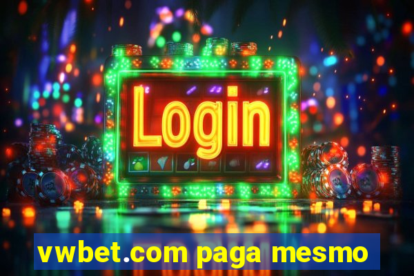 vwbet.com paga mesmo